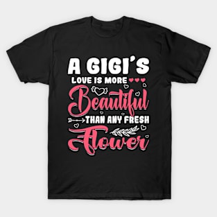 A Gigi's Love Beautiful Than Any Flower Mother's Day T-Shirt